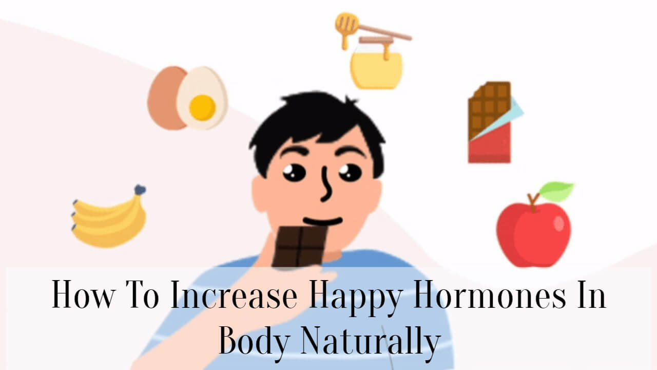 How To Increase Happy Hormones In Body Naturally Successyeti