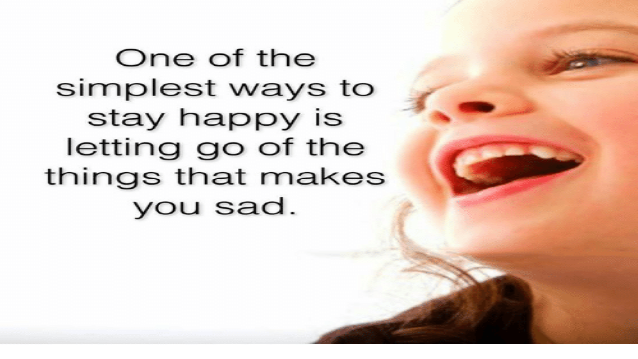 Must Read: One Of The Best Ways To Stay Happy Is Letting Go Things That ...