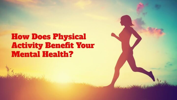 How Does Physical Activity Benefit Your Mental Health? - SuccessYeti