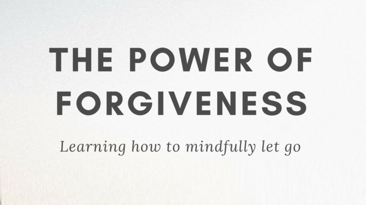 The Power Of Forgiveness And Letting Go Of Grudges - SuccessYeti