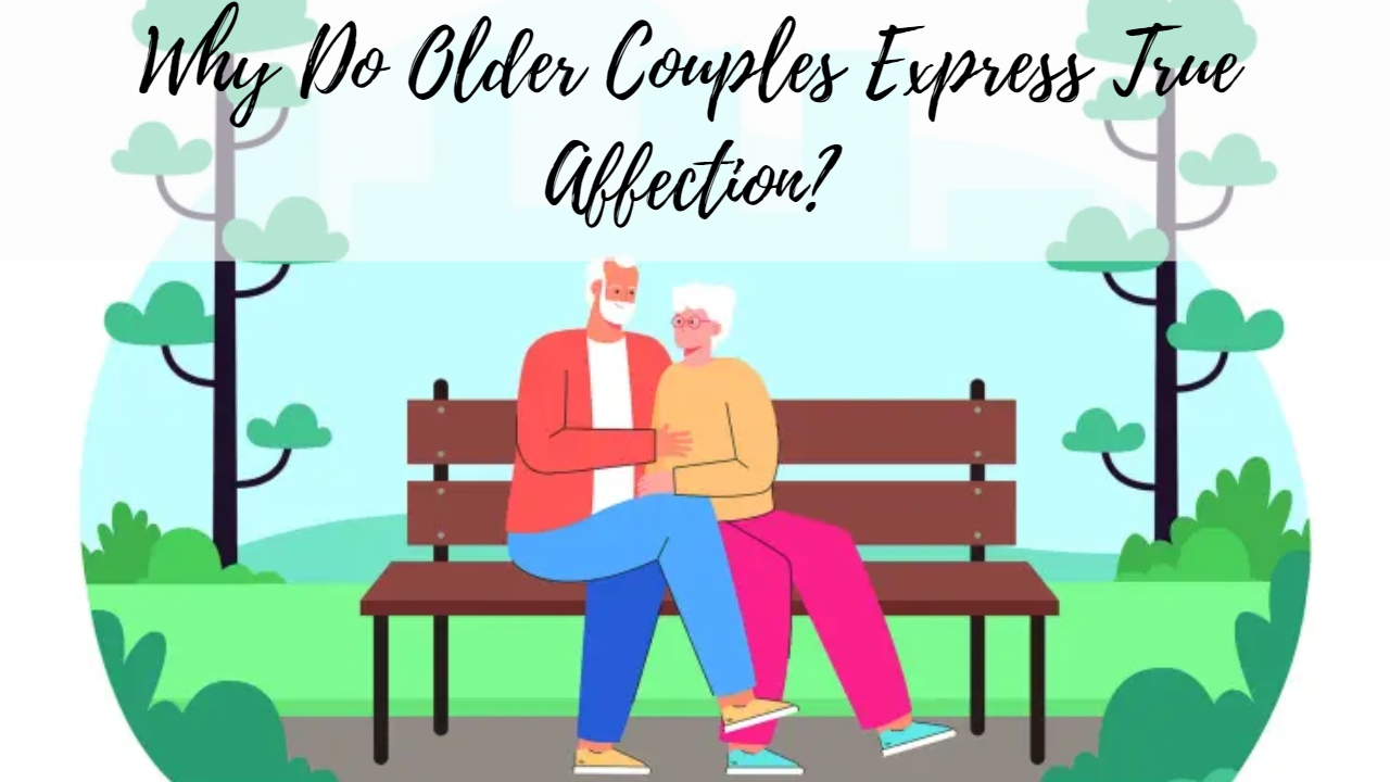 why-do-older-couples-express-true-affection-successyeti