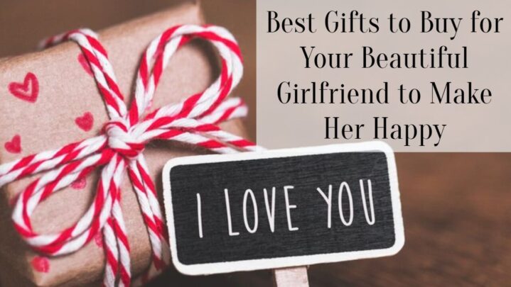 best-gifts-to-buy-for-your-beautiful-girlfriend-to-make-her-happy