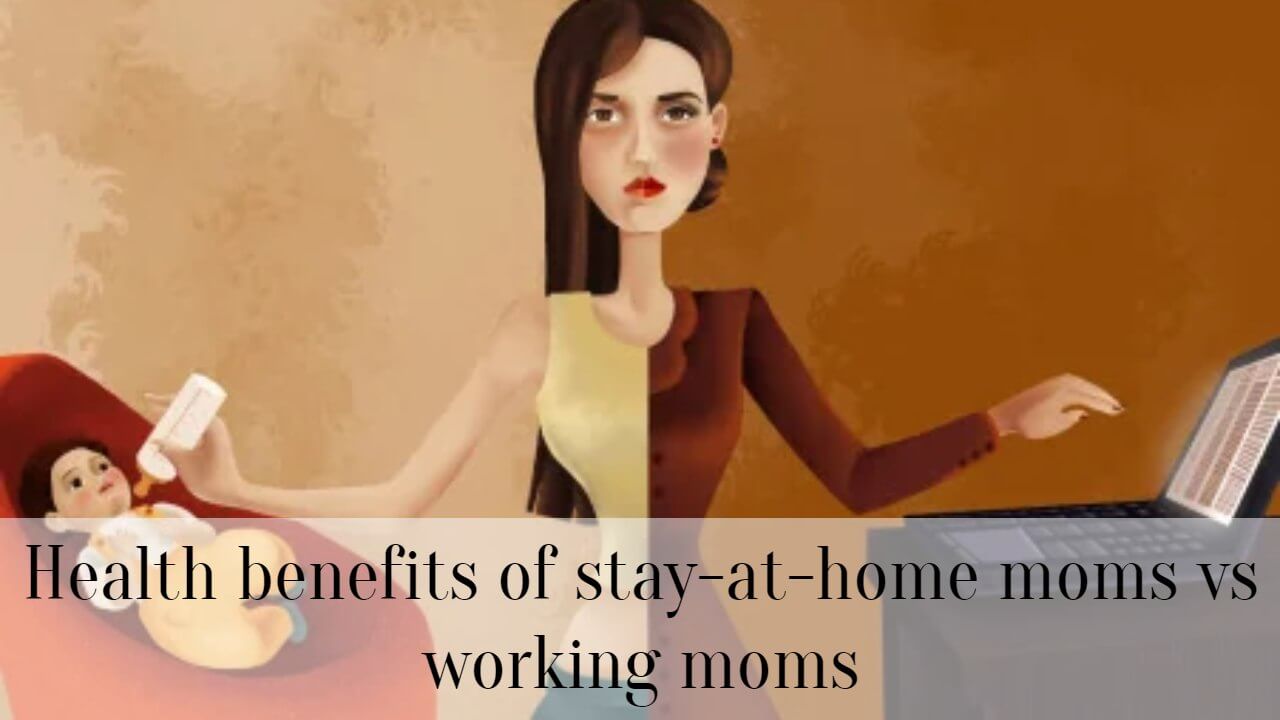 Benefits Of Stay At Home Moms Vs Working Moms