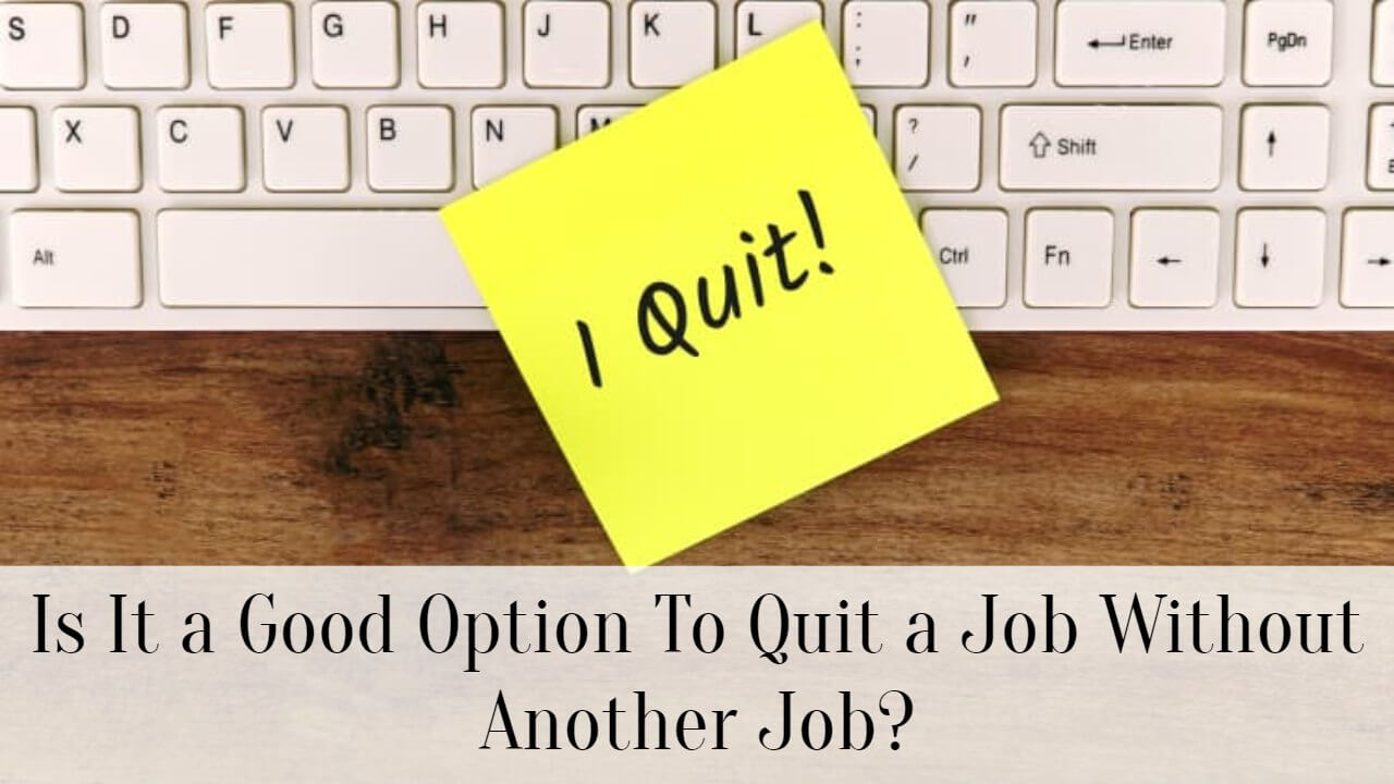 is-it-a-good-option-to-quit-a-job-without-another-job-successyeti