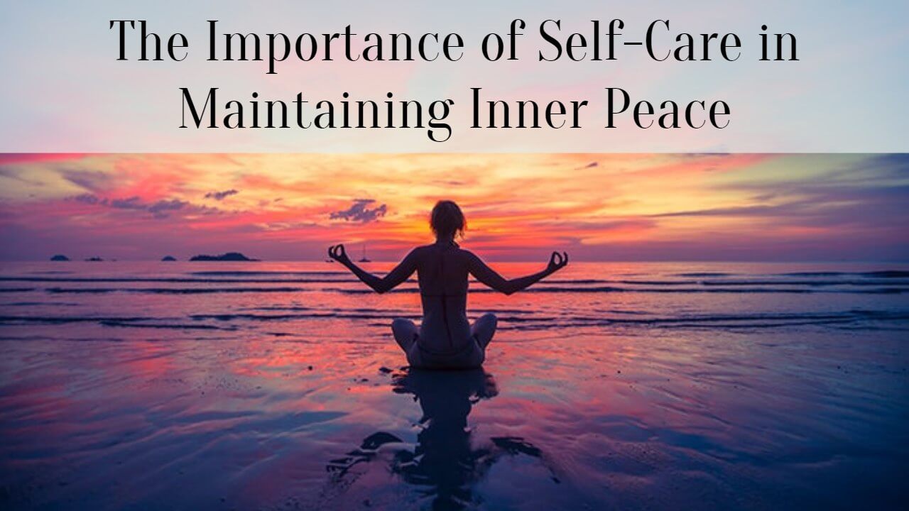 the-importance-of-self-care-in-maintaining-inner-peace-successyeti