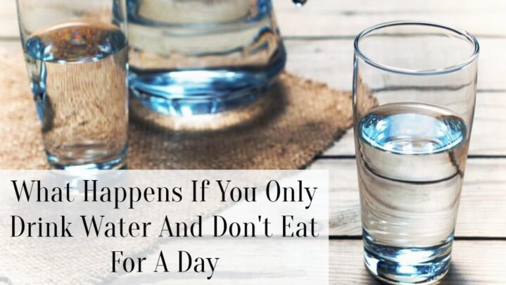 What Happens If You Only Drink Water And Don't Eat For A Day - SuccessYeti