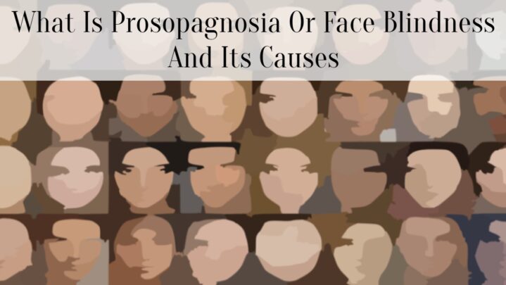 What Is Prosopagnosia Or Face Blindness And Its Causes - SuccessYeti