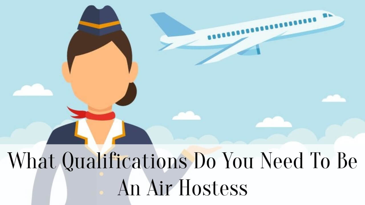 What Qualifications Do You Need To Be An Air Hostess SuccessYeti   What Qualifications Do You Need To Be An Air Hostess 