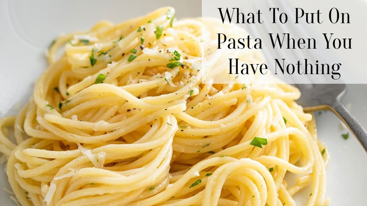 what-to-put-on-pasta-when-you-have-nothing-successyeti