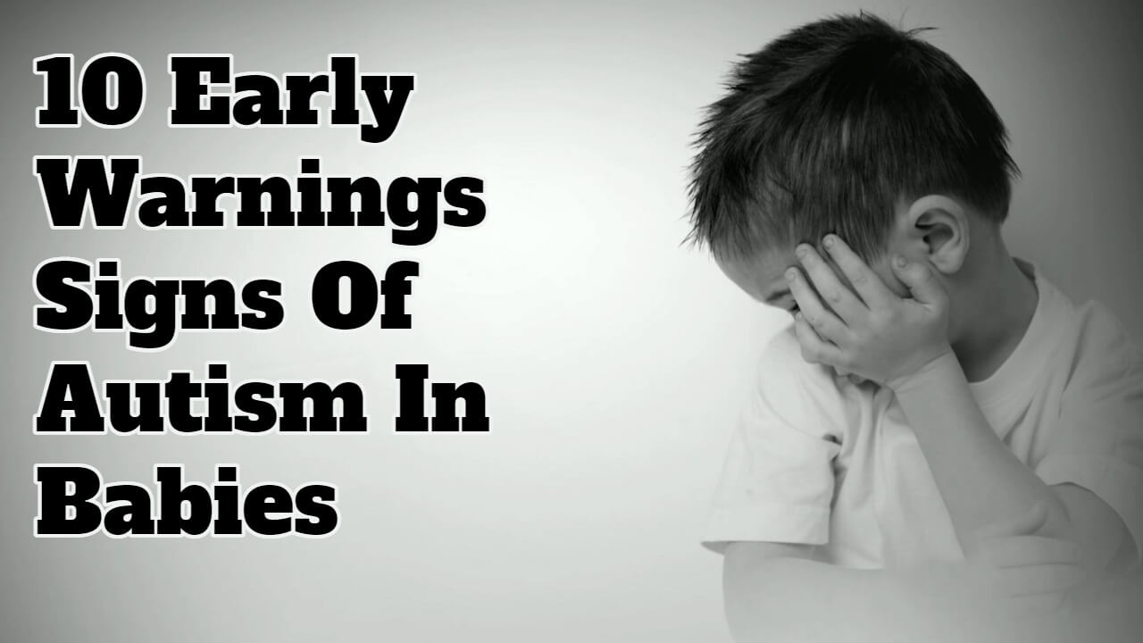 10 Early Warnings Signs Of Autism In Babies - SuccessYeti