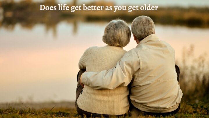 does-life-get-better-as-you-get-older-successyeti