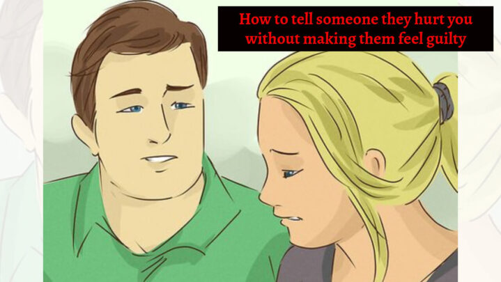 How To Tell Someone They Hurt You Quotes