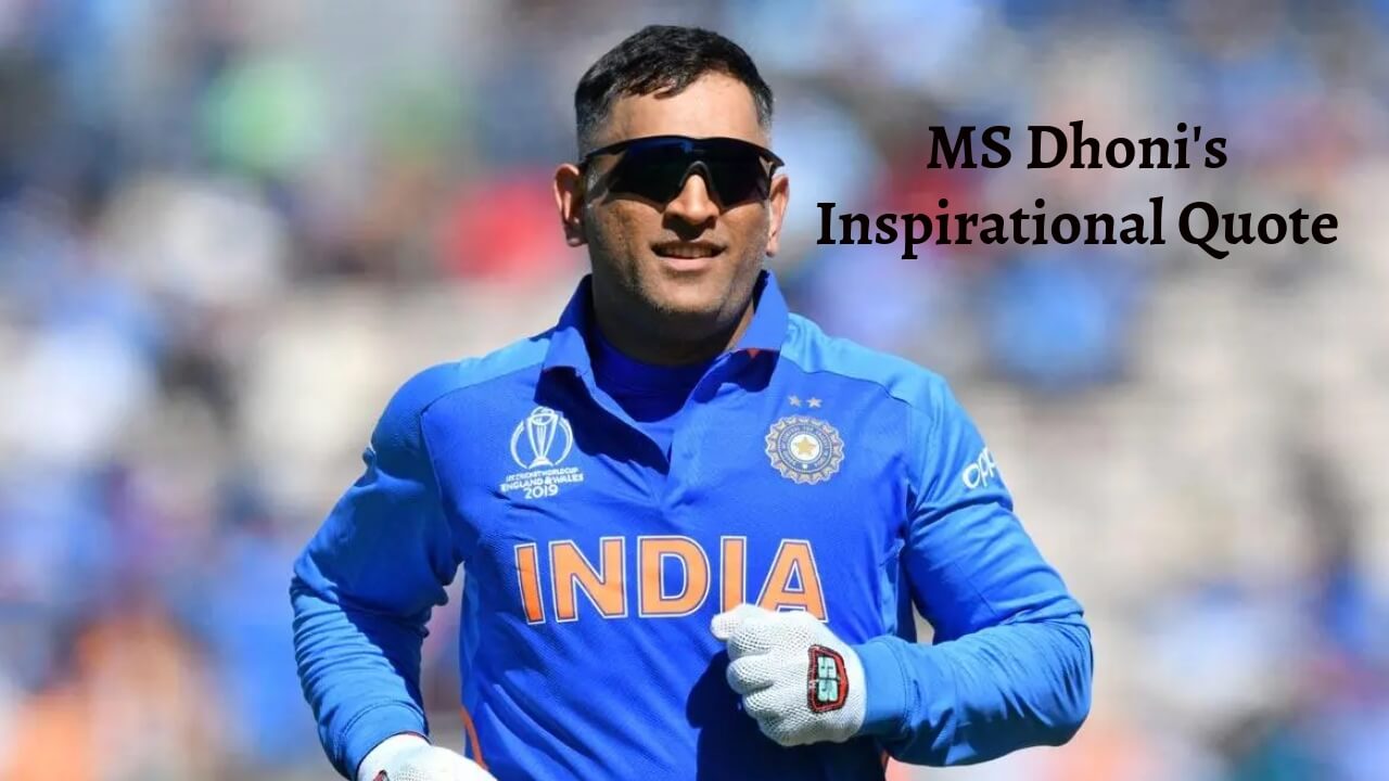 MS Dhoni's Inspirational Quote - SuccessYeti