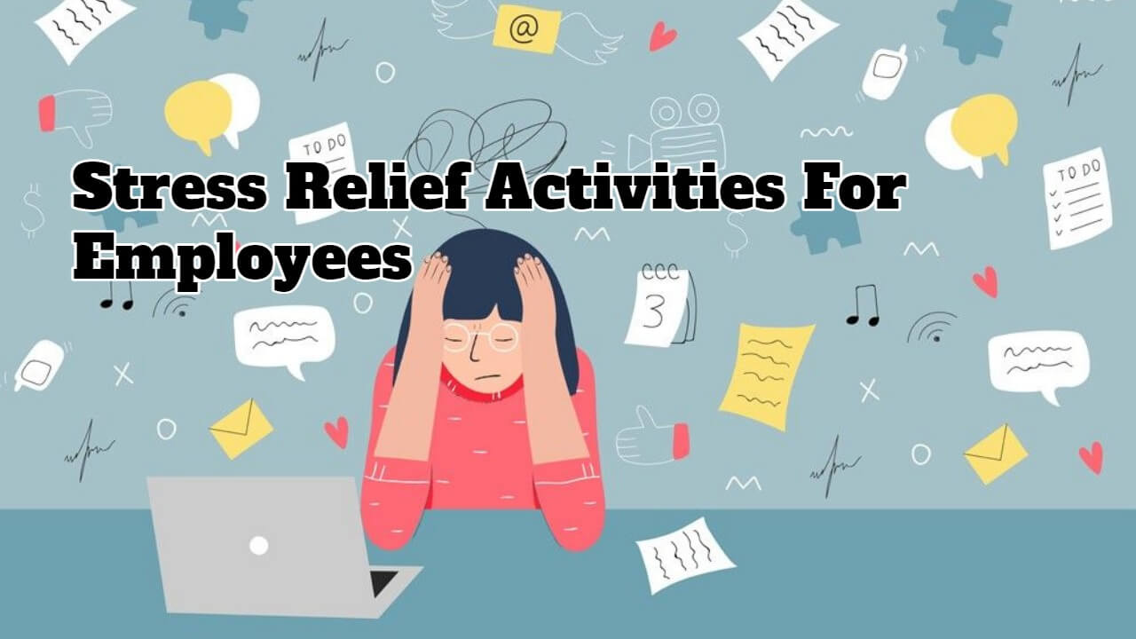 Stress Relief Activities For Employees - SuccessYeti