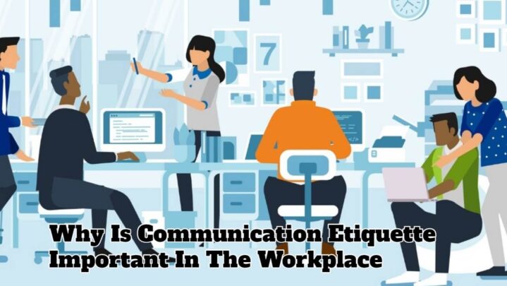 Why Is Communication Etiquette Important In The Workplace - Successyeti