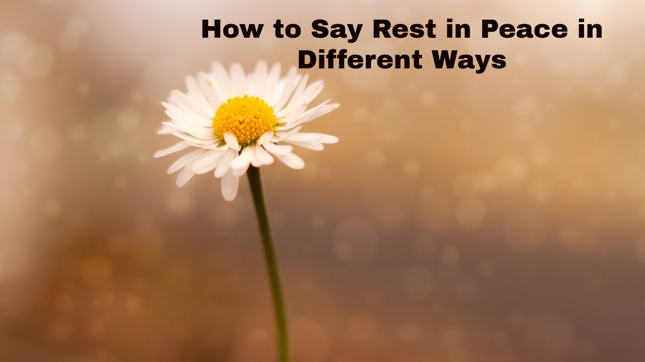 How To Say Rest In Peace In Different Ways SuccessYeti