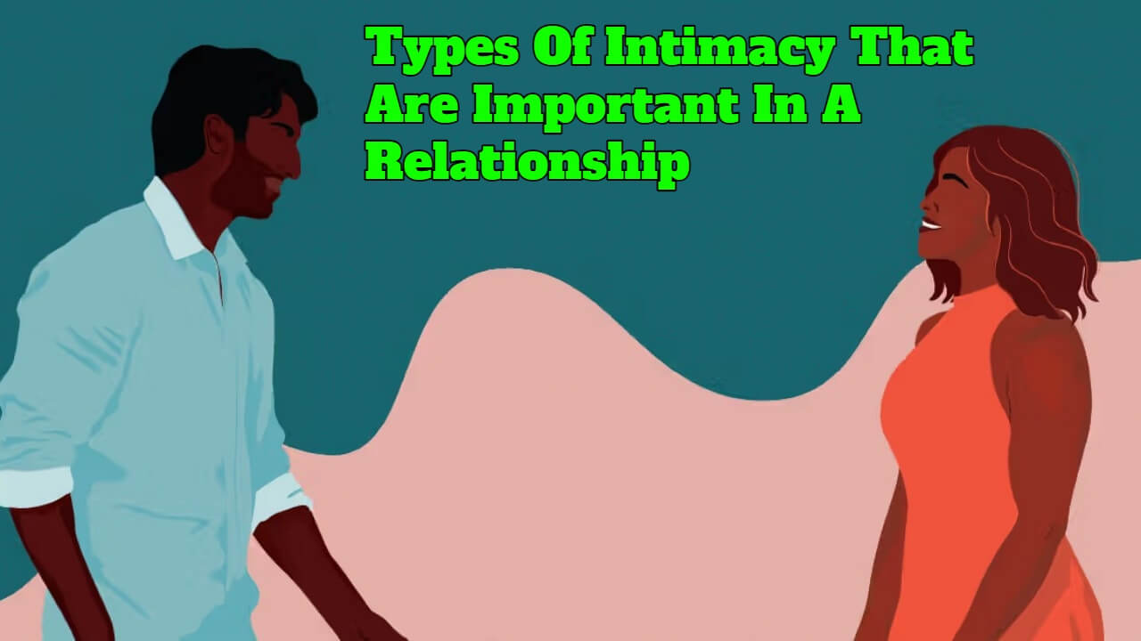 Types Of Intimacy That Are Important In A Relationship - SuccessYeti