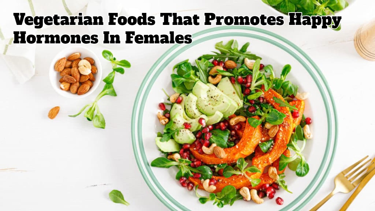 vegetarian-foods-that-promotes-happy-hormones-in-females-successyeti